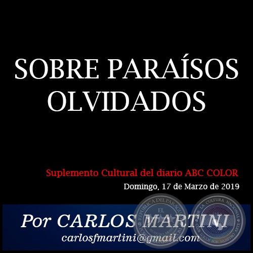 SOBRE PARAÍSOS OLVIDADOS - Por CARLOS MARTINI - Domingo, 17 de Marzo de 2019